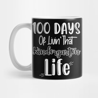 100 Days of Livin That Kindergarten Life Teacher School Mug